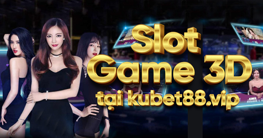 Slot game bài nổ hũ tại Kubet88